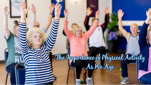 The Importance of Physical Activity As We Age